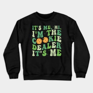 I'm the Cookie Dealer It's me Funny Crewneck Sweatshirt